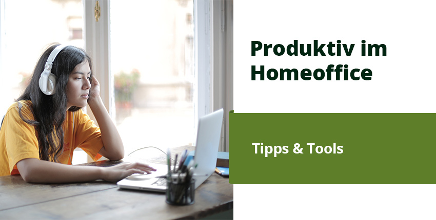 Tipps & Tools für Homeoffice – Mit diesen Hilfen fällt dir das Zuhause bleiben einfacher